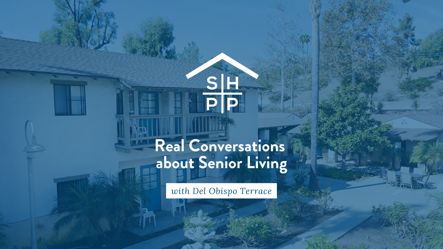 “Real Conversations About Senior Living” with Del Obispo Terrace